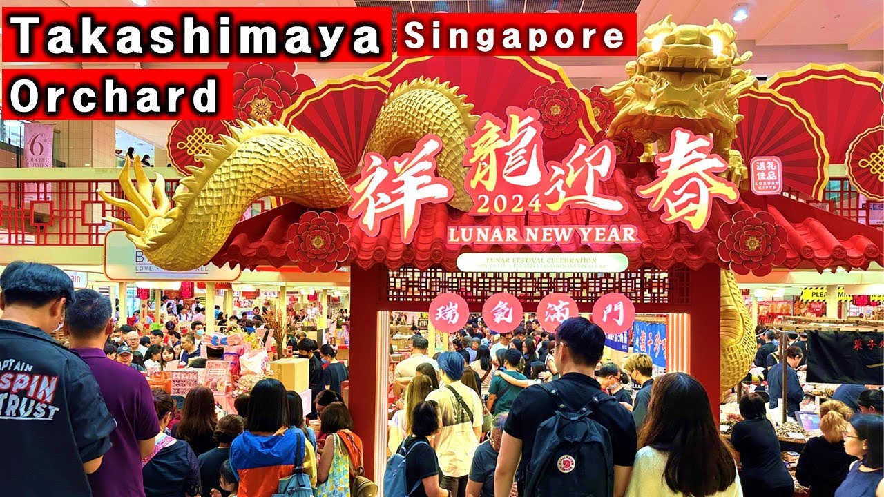 2024 Lunar New Year Market At Takashimaya | Explore Orchard's Shopping Paradise