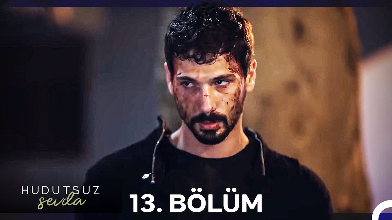 Hudutsuz Sevda 13. Bölüm