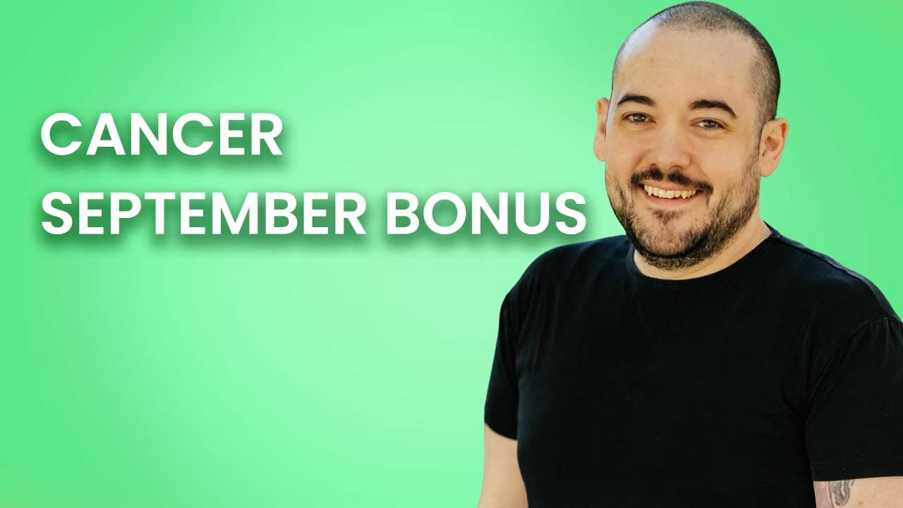 Cancer Hidden Power: You Are Taking The Lead! September Bonus