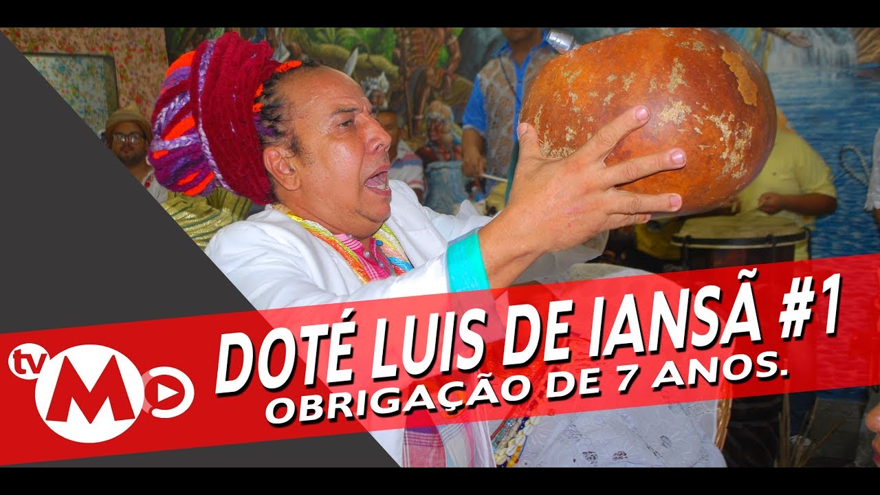 DOTÉ LUIS DE IANSÃ - Obrigação de 7 anos - Yuri de Oxum #1