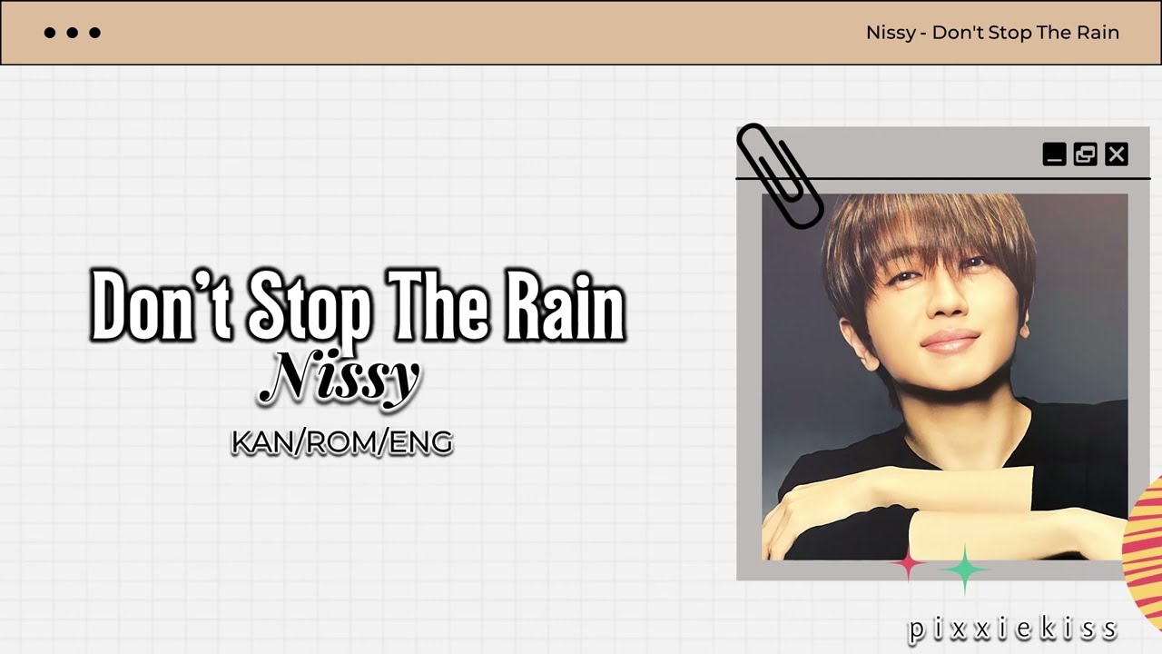 Nissy - Don't Stop The Rain [Color Coded Lyrics Kan/Rom/Eng]