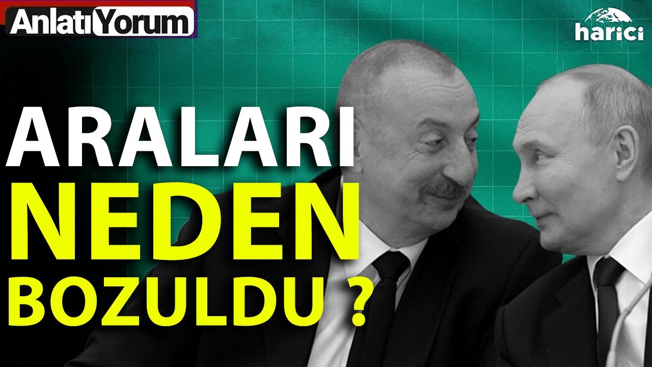 Rusya ve Azerbaycan Neden Karşı Karşıya Geldi? Erkin Öncan Anlatıyor! | Harici
