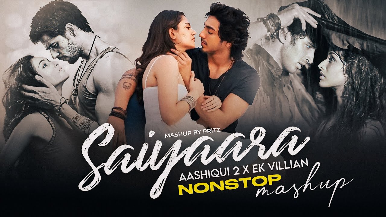 Saiyaara X Aashiqui 2 X Ek Villain NonStop Mashup | Faheem Abdullah | Ahaan Panday | Pritz