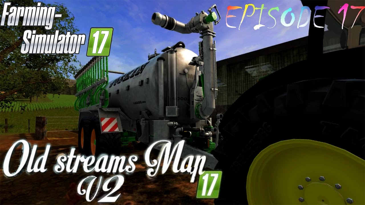 FS17 Timelapse ★ Old_Streams_map V2 ★ #17★ GAMEPLAY ★ VALTRA?
