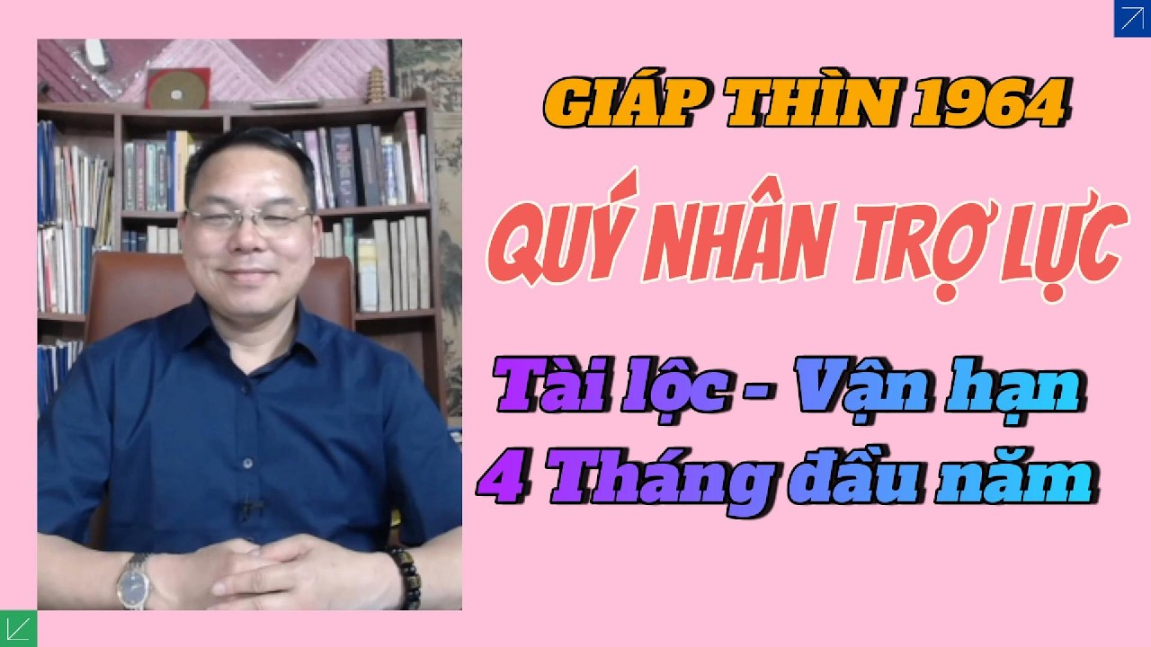 Tử Vi Giáp Thìn 1964 Năm 2026: Quý Nhân Phù Trợ, Tài Lộc Vận Hạn 4 Tháng Đầu Năm | #VanHan2026