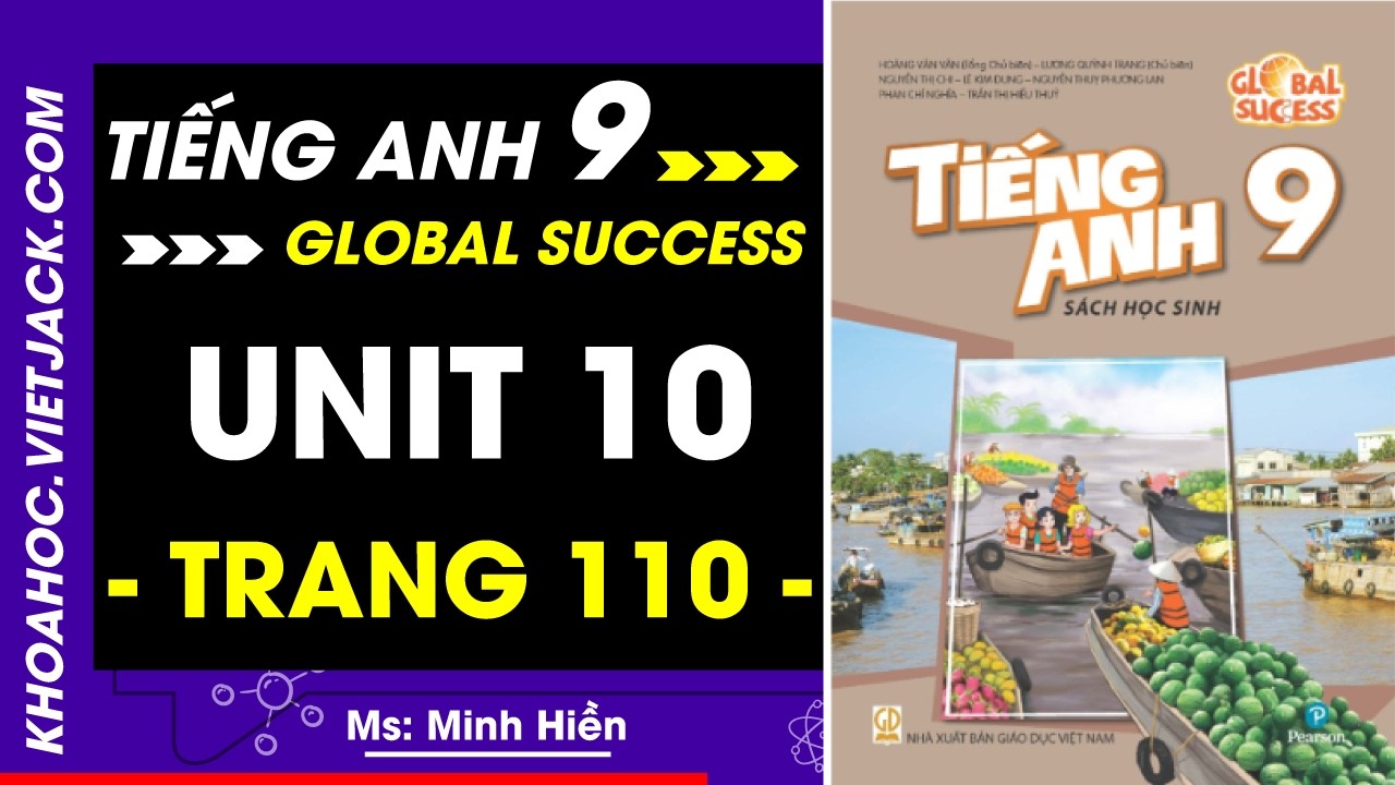 Tiếng Anh 9 Trang 110 - Global Success (DỄ HIỂU NHẤT)