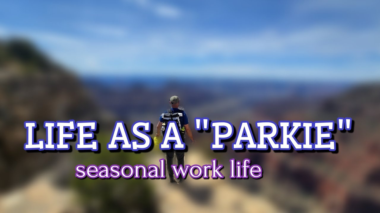 Life as a Seasonal Park Employee