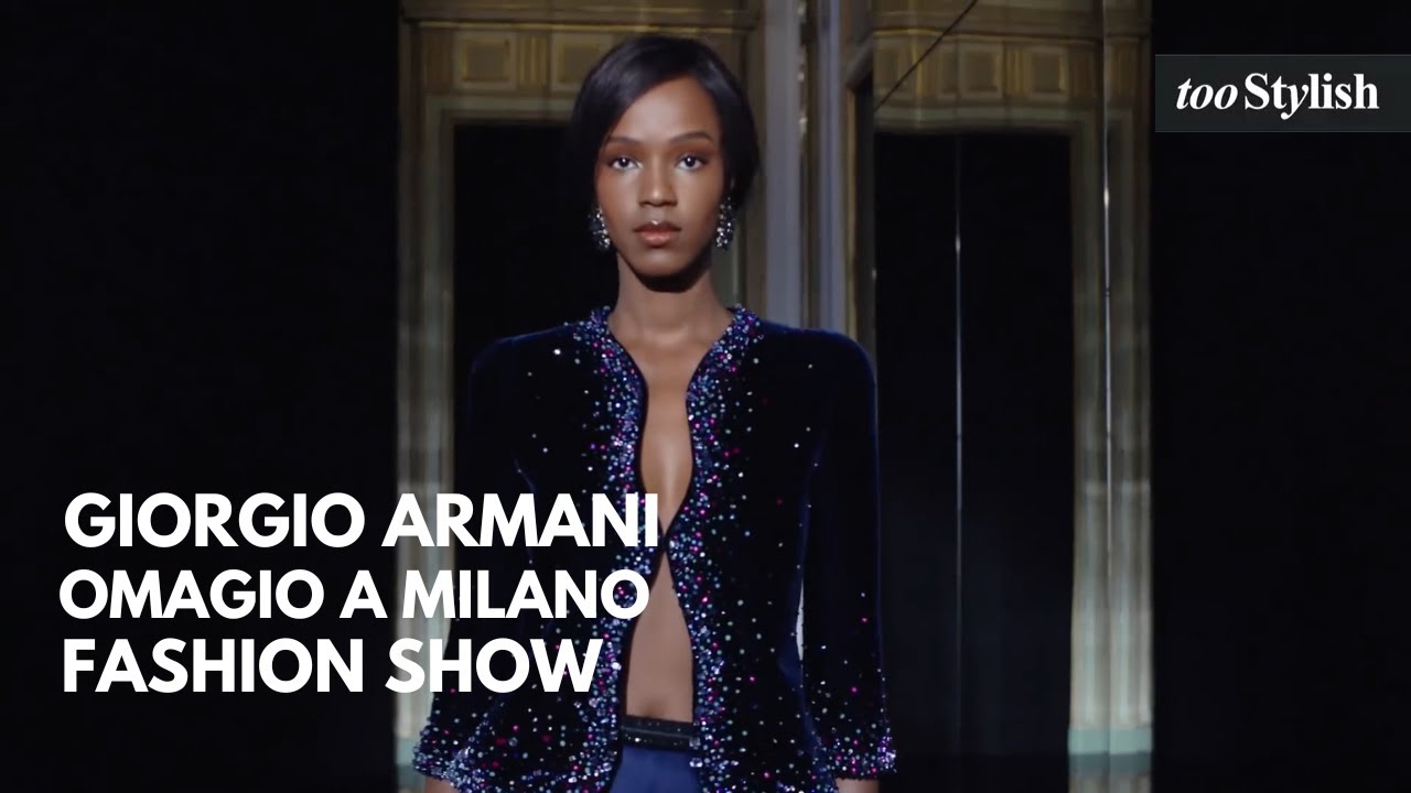GIORGIO ARMANI PRIVÉ UNCUT | In Omaggio a Milano | tooStylish Fashion Show Runway UnCut Collection