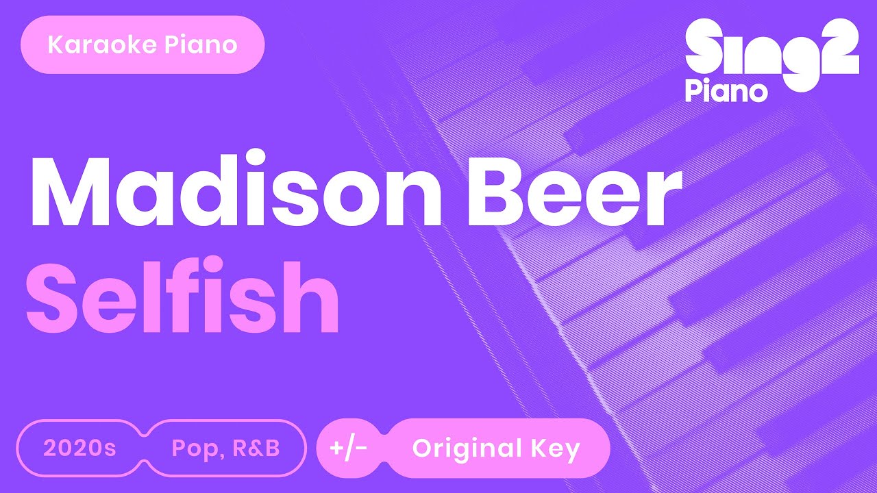 Madison Beer - Selfish (Karaoke Piano)