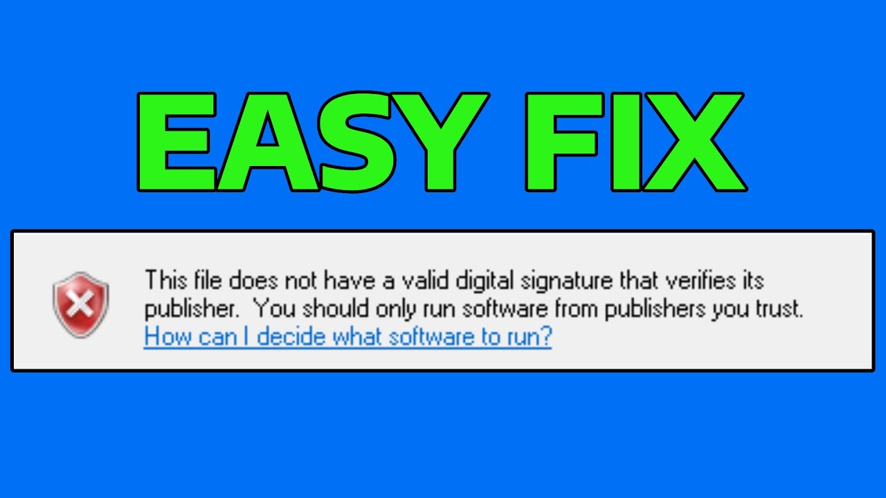 How To Fix This File Does Not Have A Valid Digital Signature That Verifies Its Publisher in Windows
