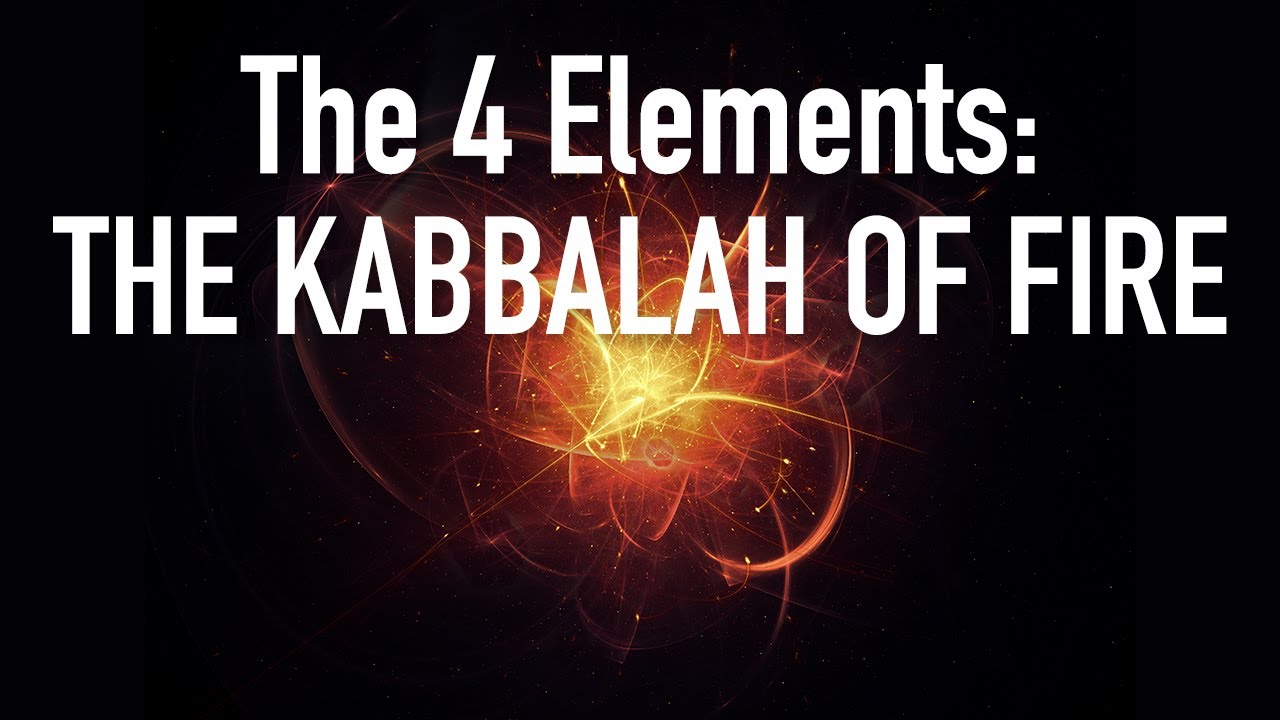 Four Elements: The Kabbalah of Fire