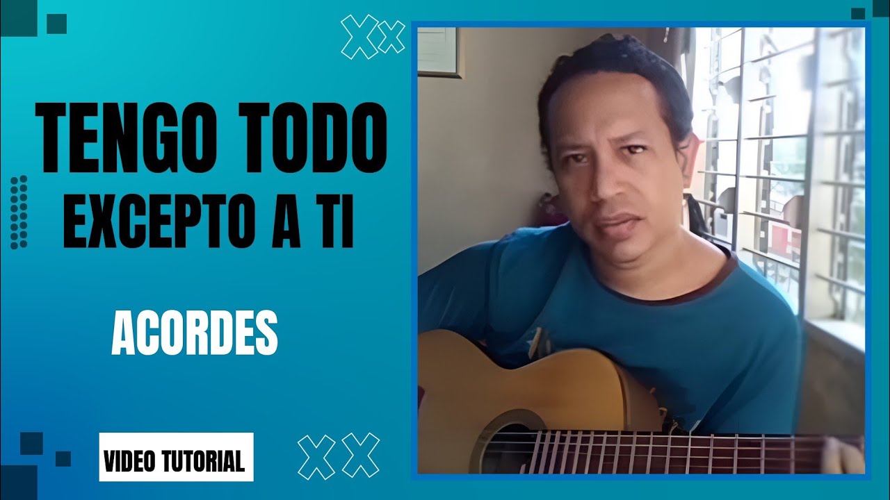 Tengo todo excepto a ti (Acordes de guitarra) - José Luis Rivera