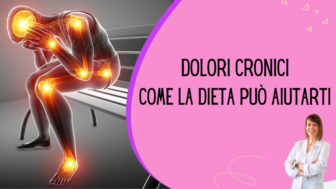 DOLORI CRONICI: COME LA DIETA PUÒ AIUTARTI