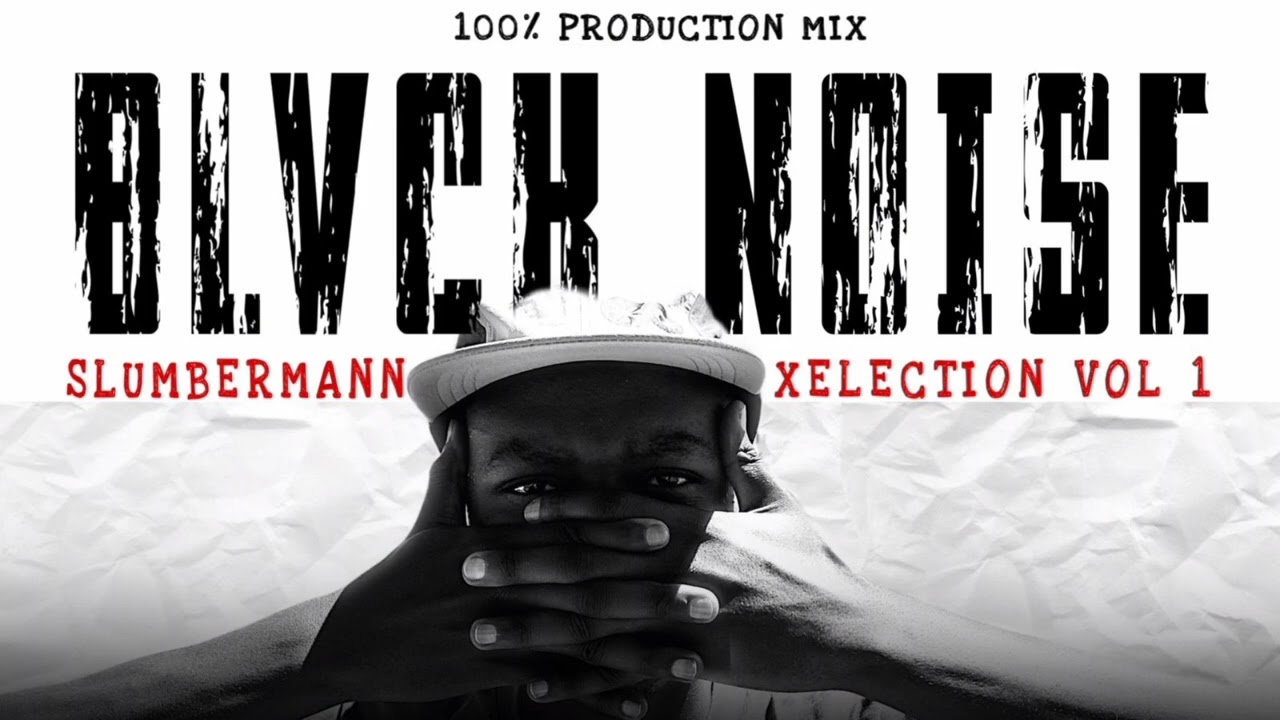 Blvck Noise Xelection Vol.1 (100% Production Mix) 