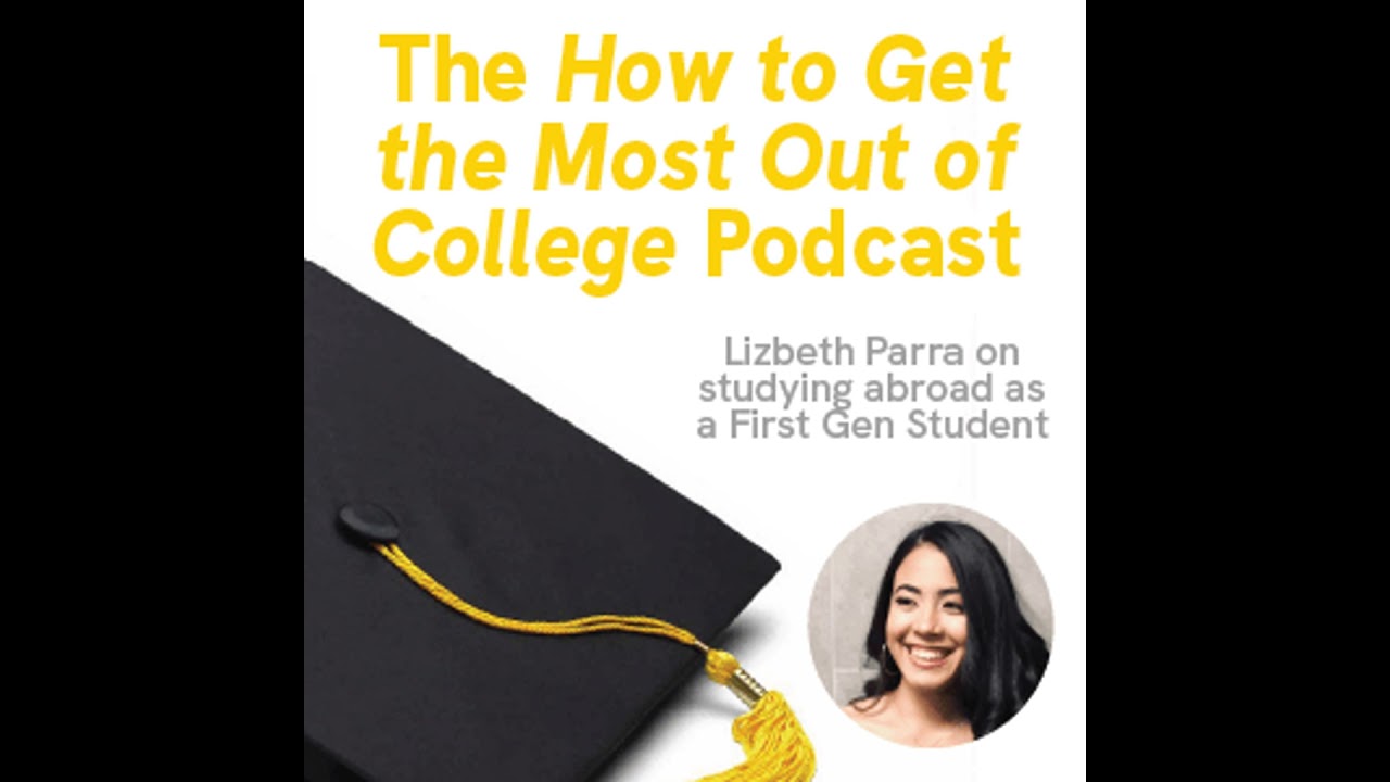 Lizbeth Parra on Studying Abroad as a First Gen Student