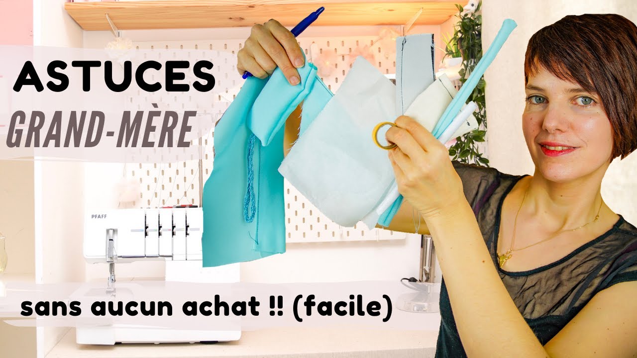 TUTO 10 MEILLEURES ASTUCES COUTURE GRAND-MÈRE POUR GAGNER DU TEMPS  (facile débutant - technique)