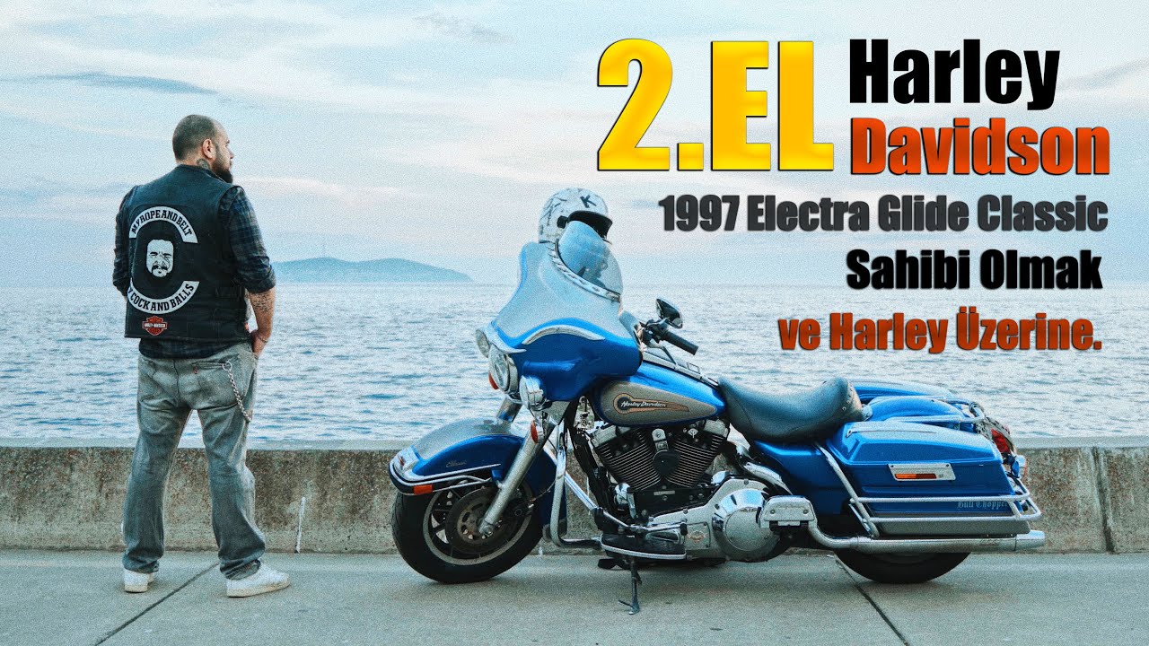 2. EL Harley Davidson Sahibi Olmak - 1997 Electra Glide Classic