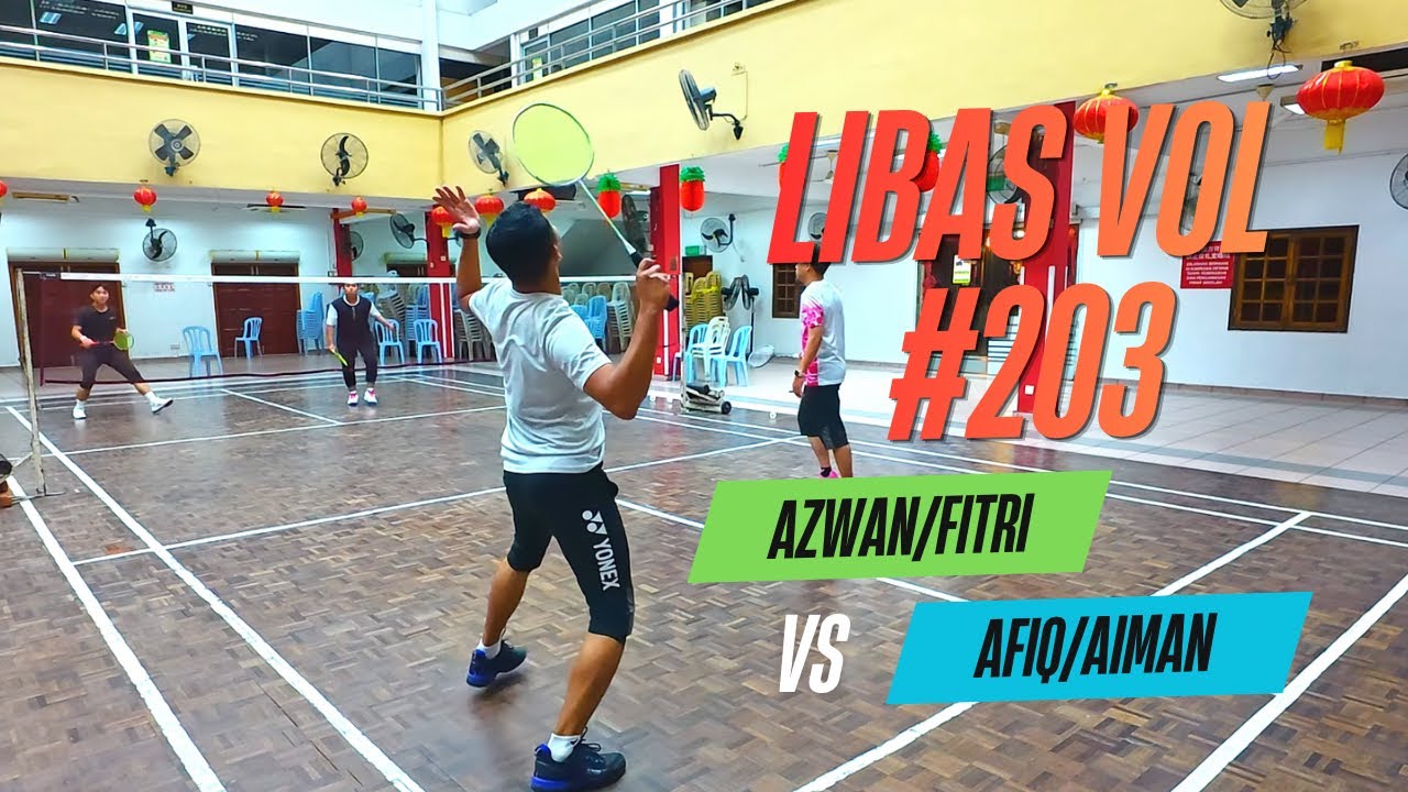 Libas Vol 203 - azwan/fitri vs afiq/aiman