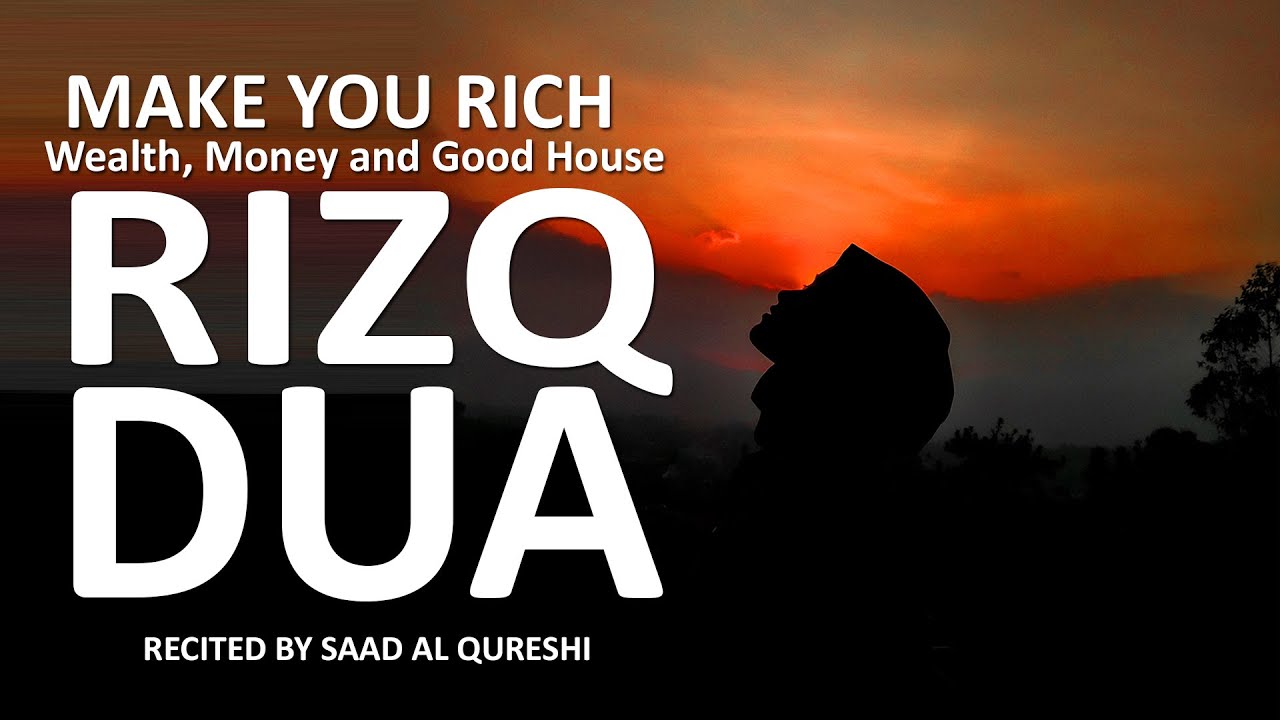 Dua For Money, Wealth, Rizq And Good House - Dua To Become Rich And Wealthy