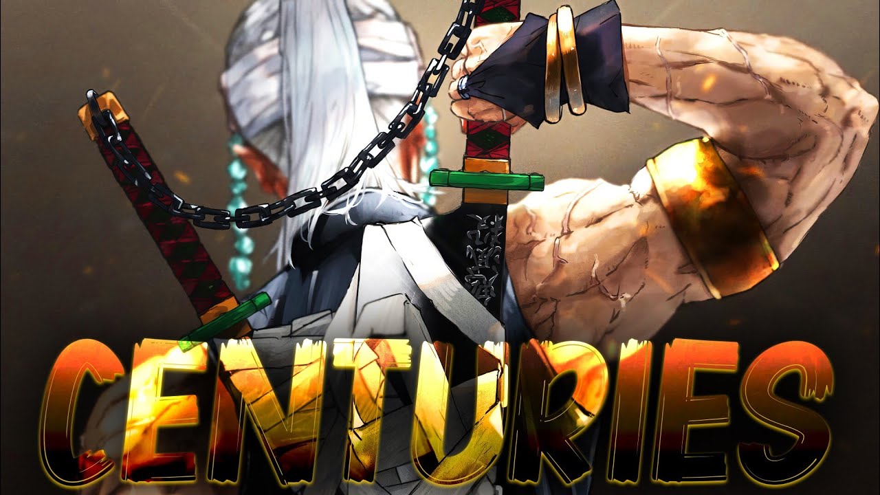 Centuries 「AMV」Kimetsu No Yaiba Season 2
