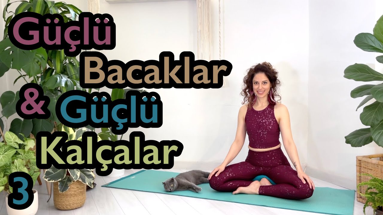 Güçlü Bacaklar & Güçlü Kalçalar / Ders 3