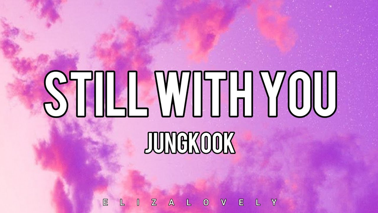 Still With You JungKook BTS [Pronunciación/Easy Lyrics/Letra fácil]