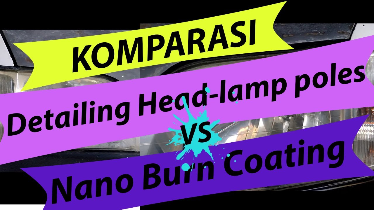 [KOMPARASI] Detailing Head-lamp poles VS Nano Burn Coating