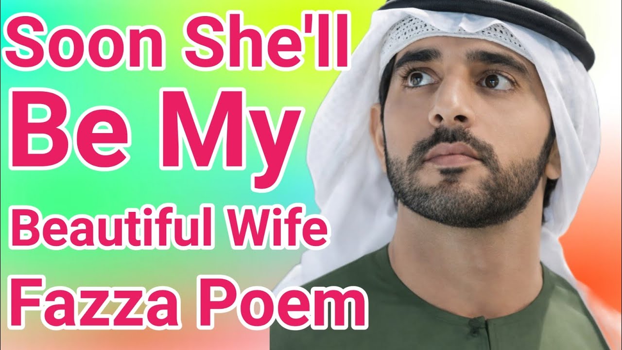 Soon She'll Be My Beautiful Wife Fazza Poem 
