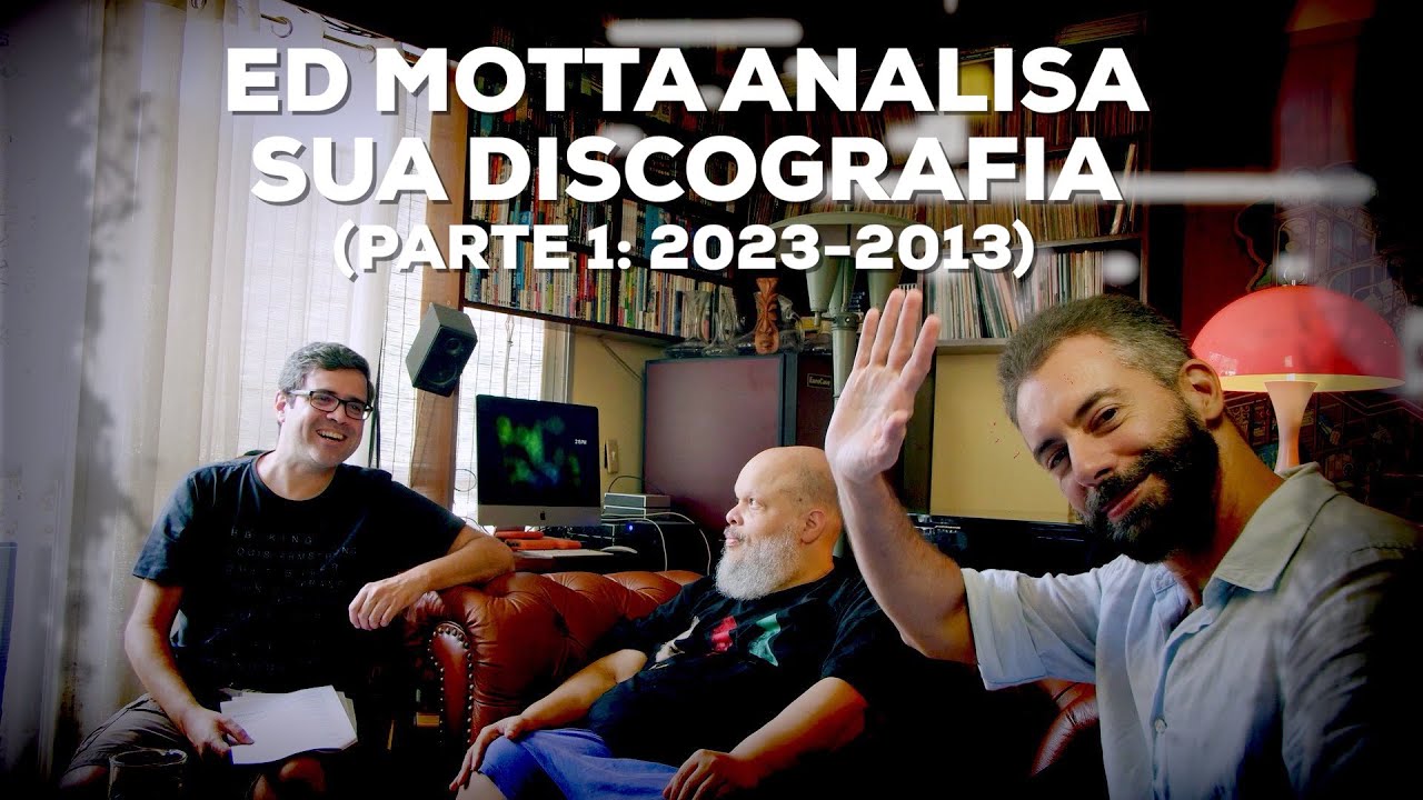 Ed Motta analisa sua discografia (Parte 1: 2023-2013) | Conversa de Botequim | Alta Fidelidade