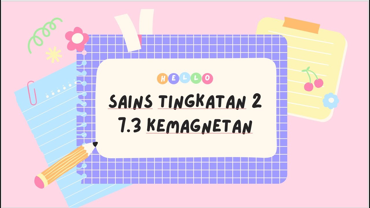 SAINS [ TINGKATAN 2 ] [ 7.3 KEMAGNETAN ]
