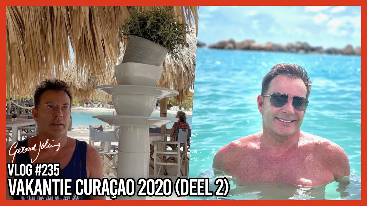 VAKANTIE CURAÇAO 2020 (DEEL 2) - GERARD JOLING - VLOG #235