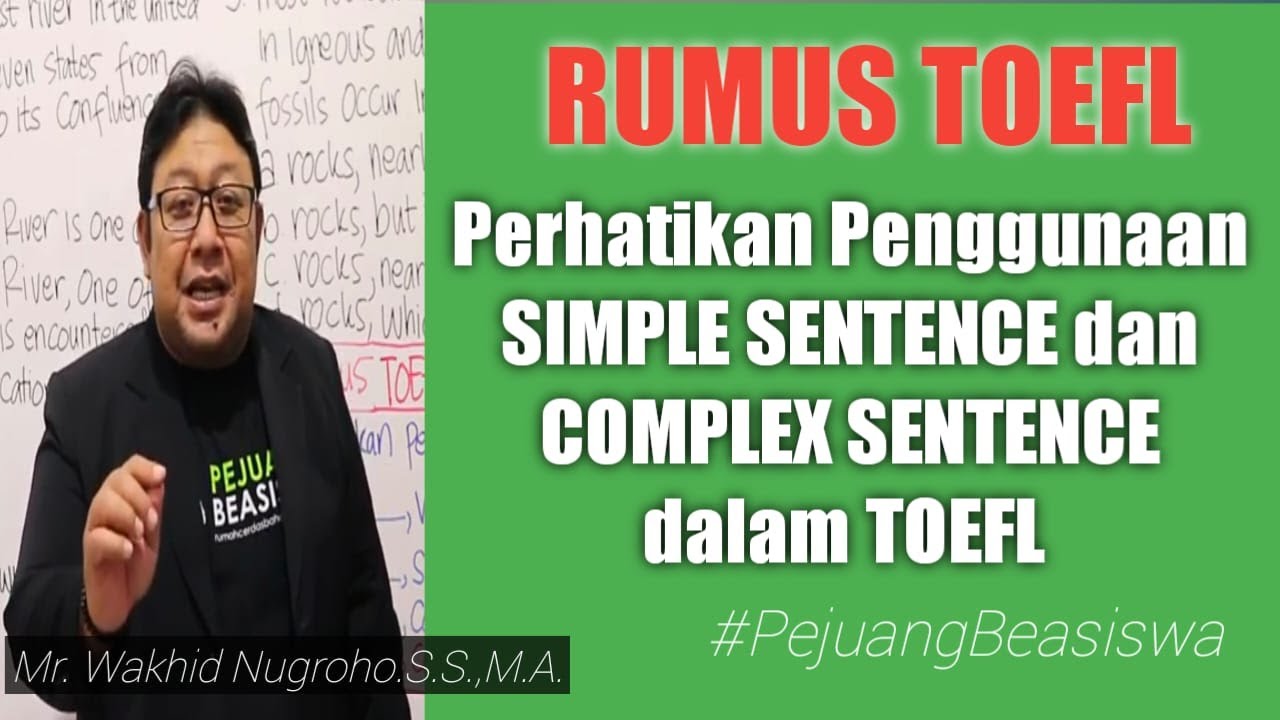 RUMUS TOEFL: Perhatikan Penggunaan SIMPLE SENTENCE dan COMPLEX SENTENCE dalam TOEFL(085831468064)