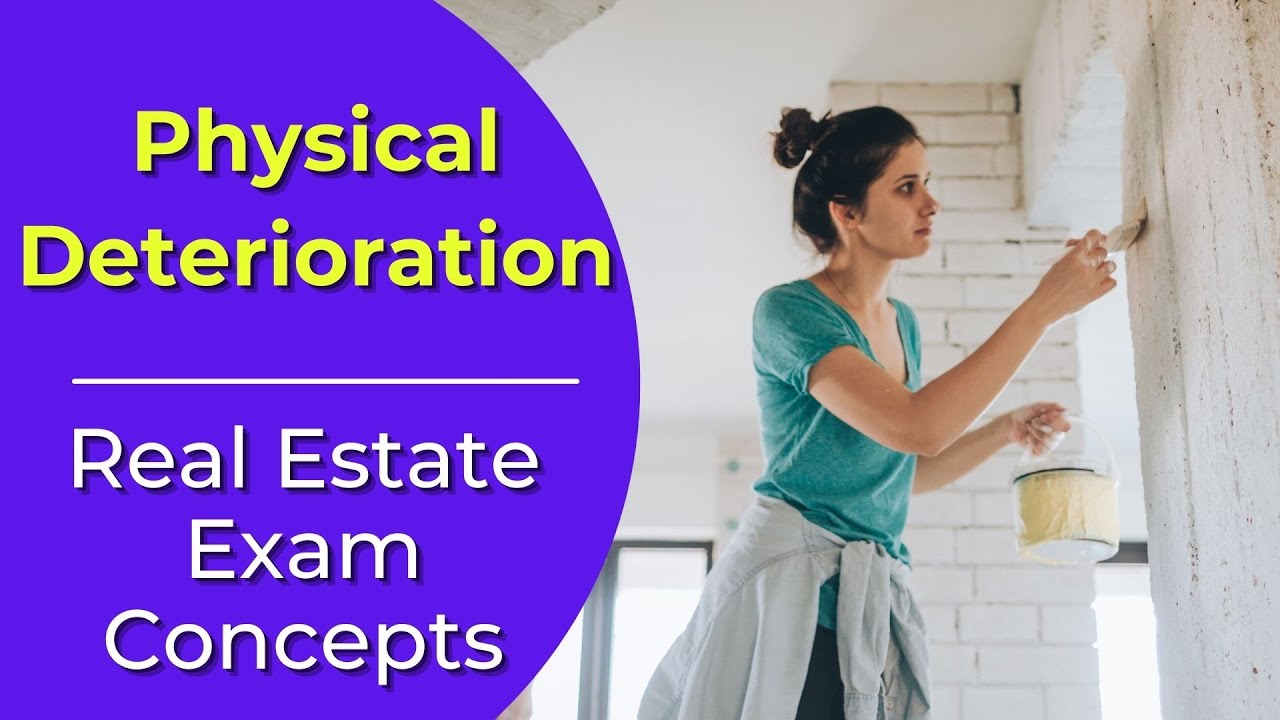 Physical Deterioration: What is it? Real estate license exam questions.