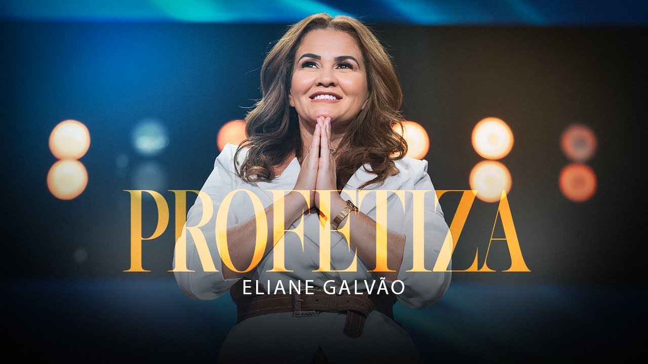Profetiza | Eliane Galvão (Clipe Oficial)