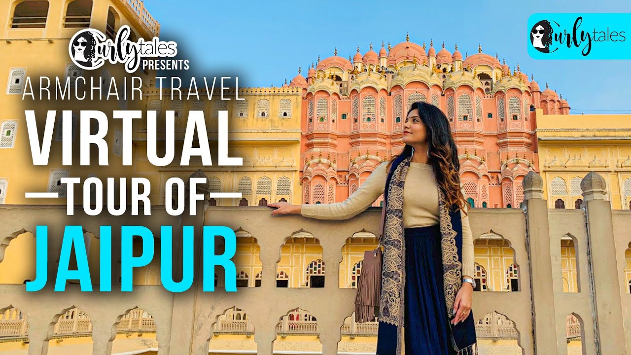 Virtual Tour Of Jaipur, Rajasthan | Curly Tales