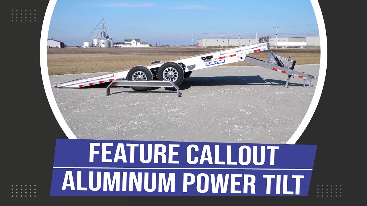 Feature Callout | Aluminum Power Tilt | Sure-Trac&reg; Trailers
