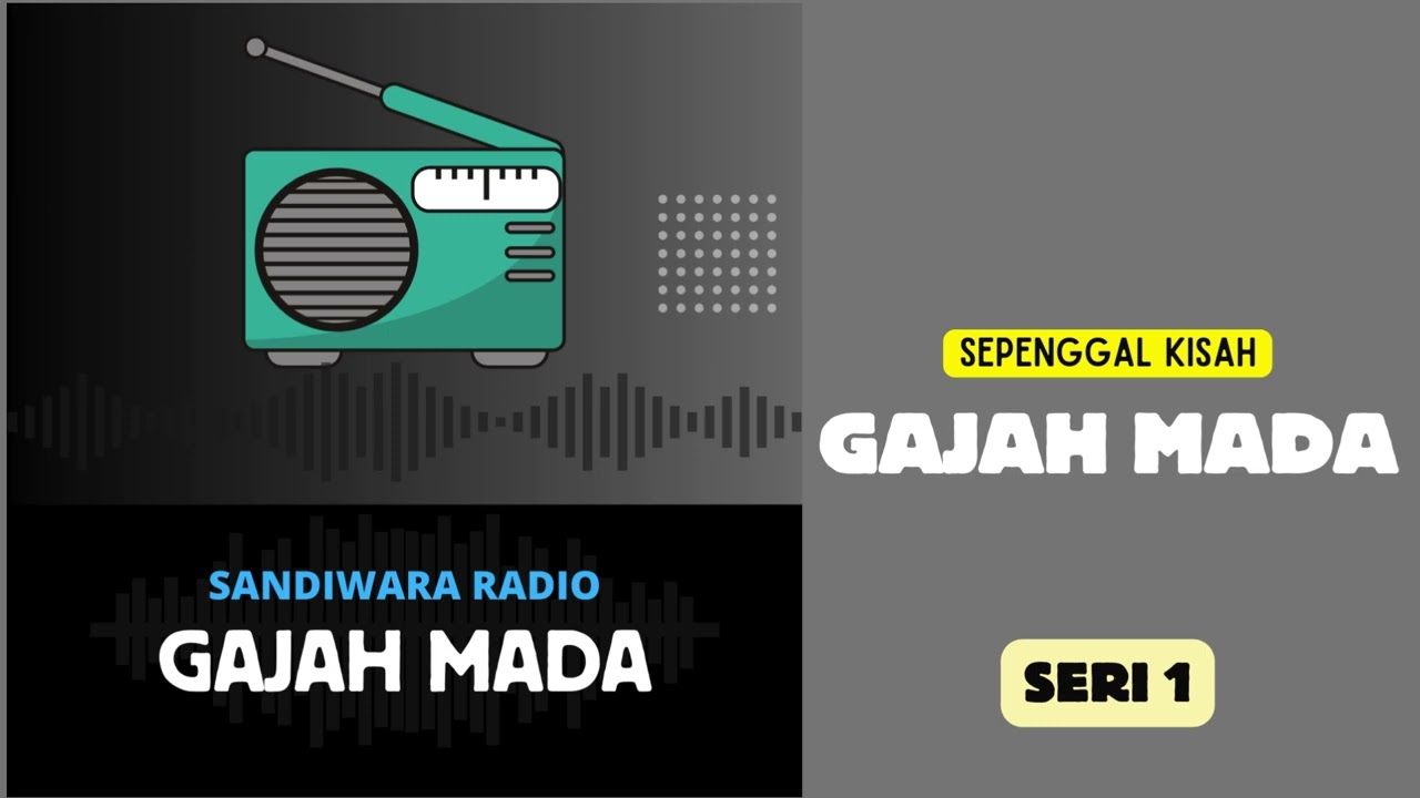 GAJAH MADA -- Seri 1 [Sandiwara Radio]