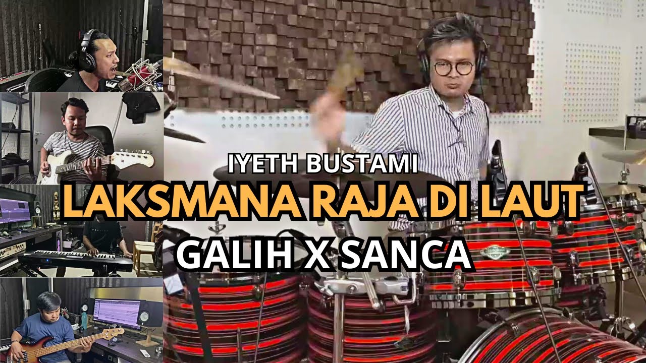 Iyeth Bustami - Laksmana Raja Di Laut | ROCK COVER by Sanca Records ft. GALIH JUSTDRUM