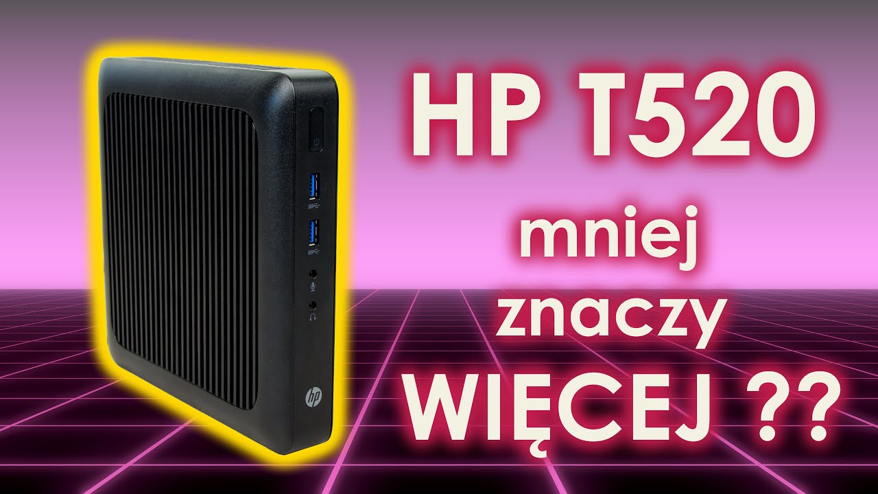 HP T520 - mały, tani i energooszczędny cienki klient