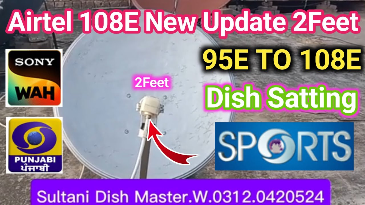 Airtel 108E|New Channel List Update 2025|95E TO Dish Satting