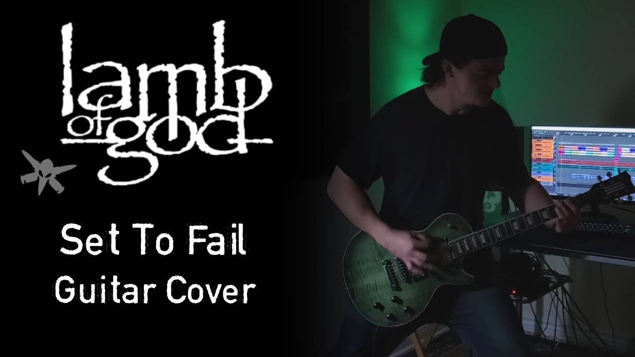 Set To Fail - Lamb of God (HQ Guitar Cover)