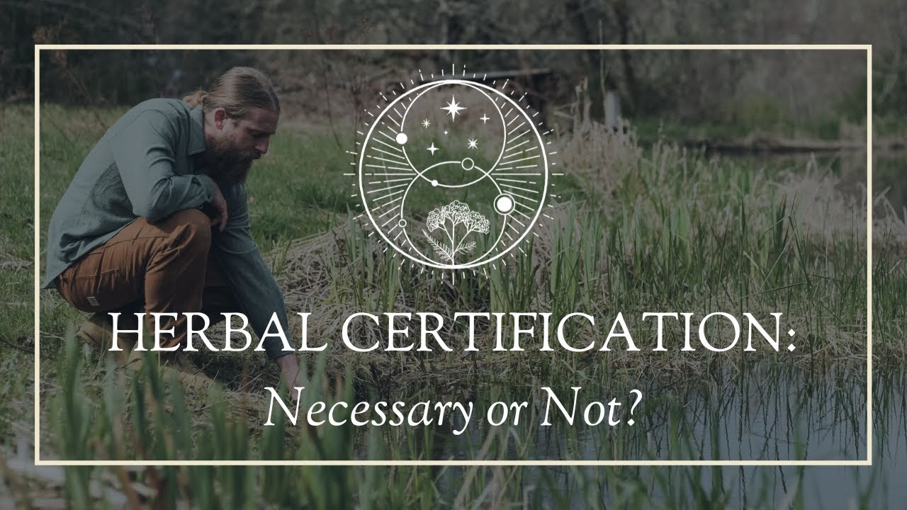 Herbal Certification: Necessary or Not?