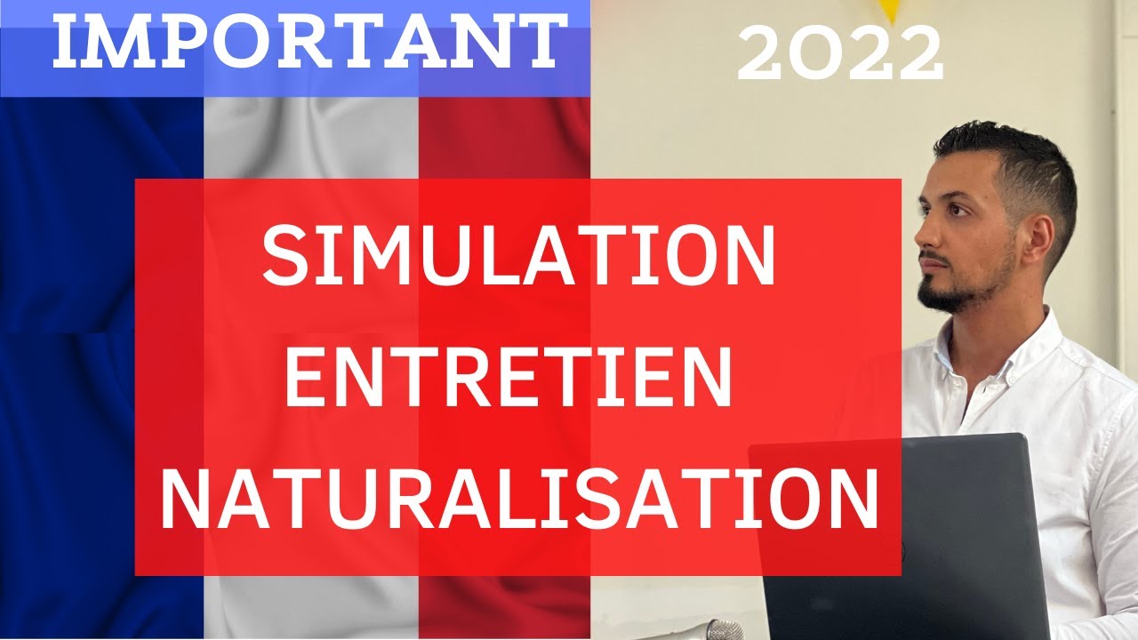 SIMULATION entretien naturalisation: questions importantes qui reviendraient très souvent préfecture