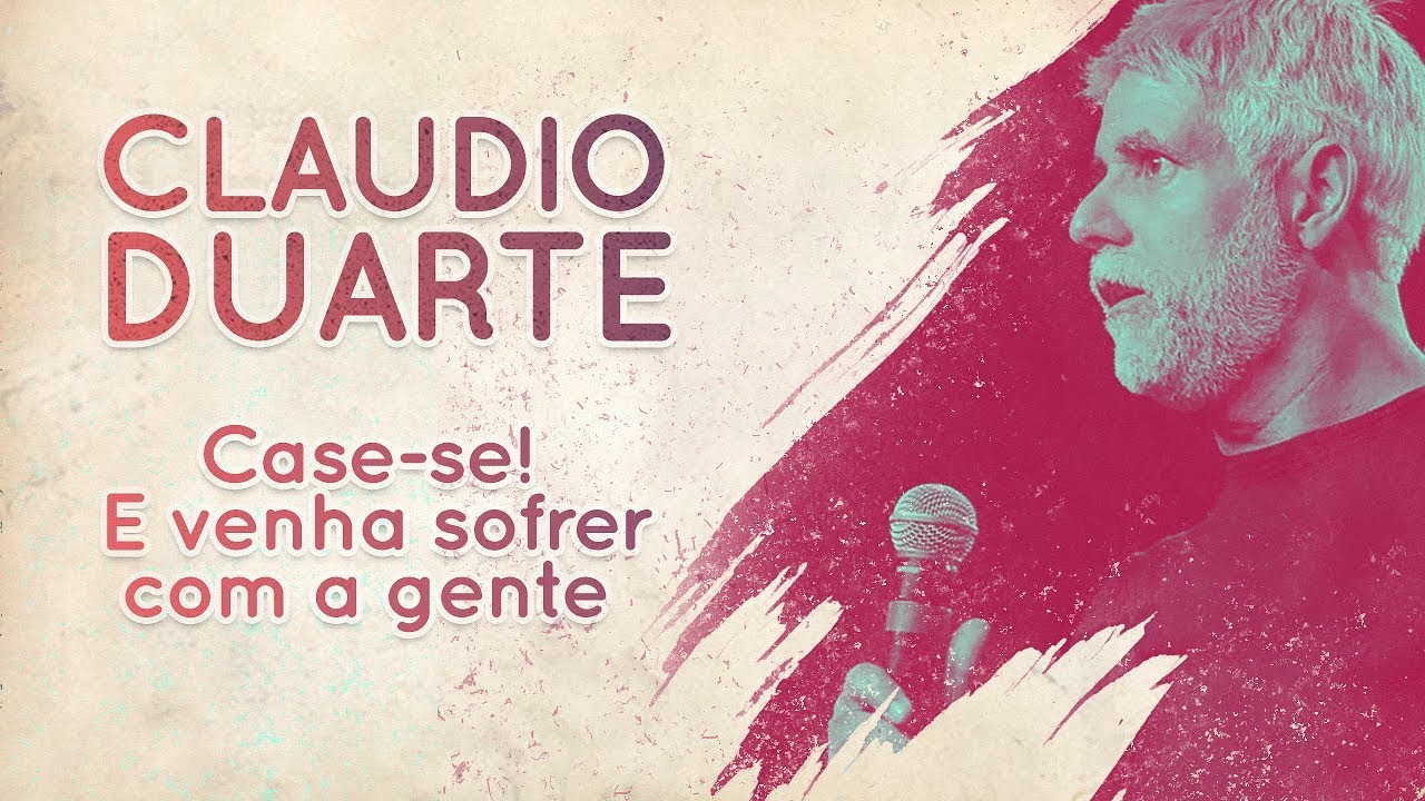 Cláudio Duarte - Case-se e venha sofrer com a gente | Palavras de Fé