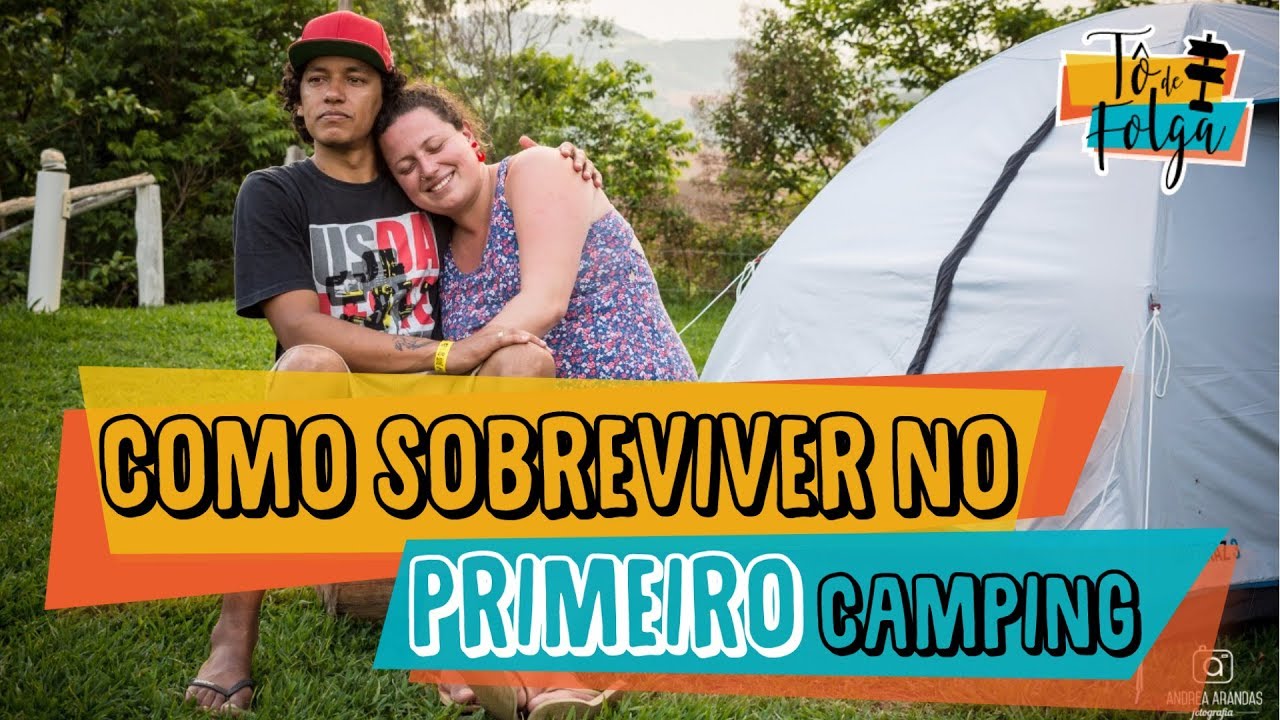 COMO SOBREVIVER NO PRIMEIRO CAMPING | TUDO SOBRE CAMPING | Tô de Folga