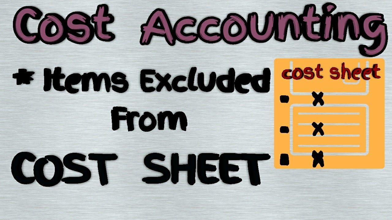 Items Excluded From Cost Sheet | Cost Accounting