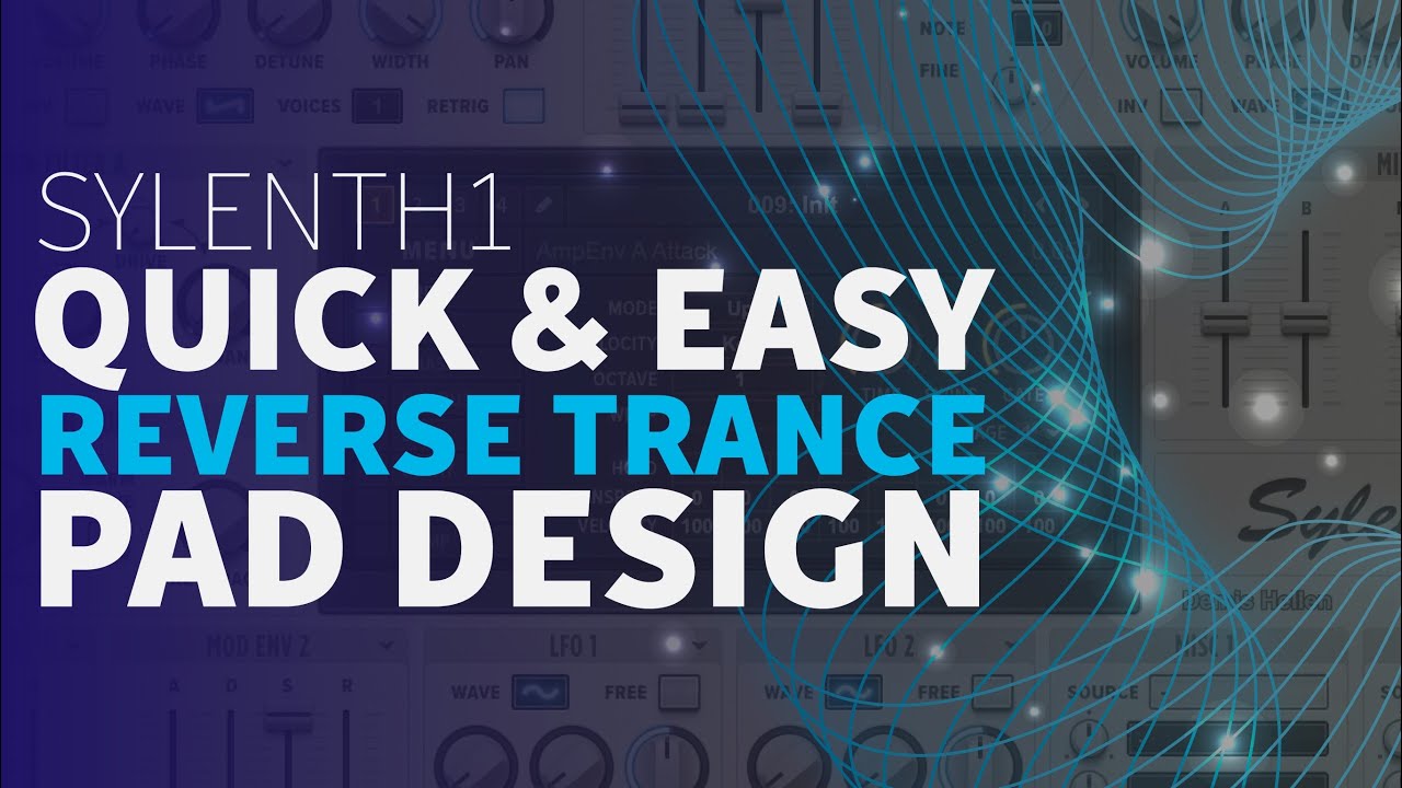 Quick & Easy Reverse Trance Pads Effect in Sylenth1 | Trance Sound Design