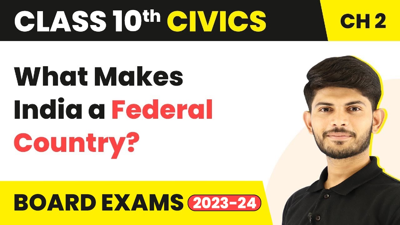 Class 10 Civics Chapter 2 | What Makes India a Federal Country? - Federalism 2022-23