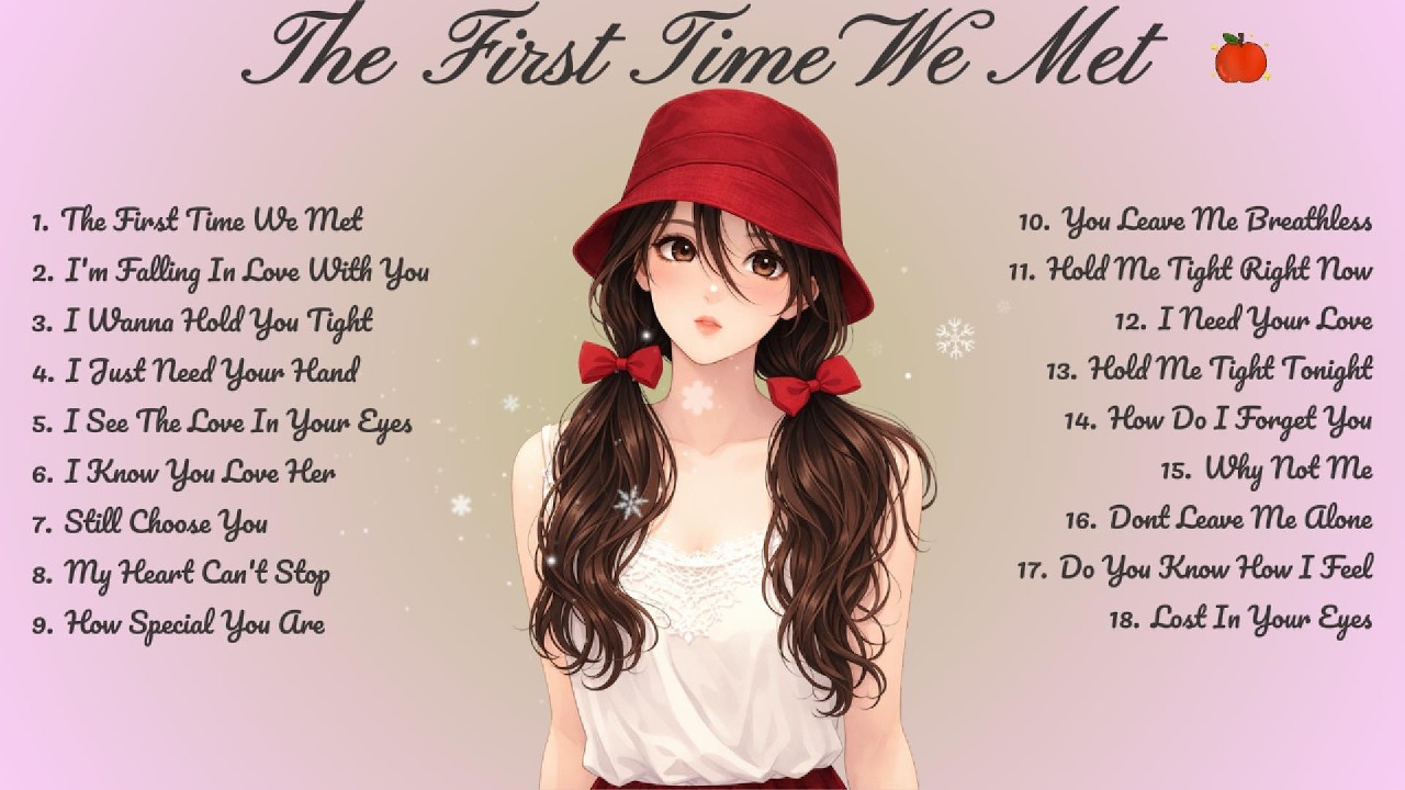 The First Time We Met🌸Songs Playlist🌻 Heartfelt Pop Love Song🍃Official Music Video🍁Song Lyrics