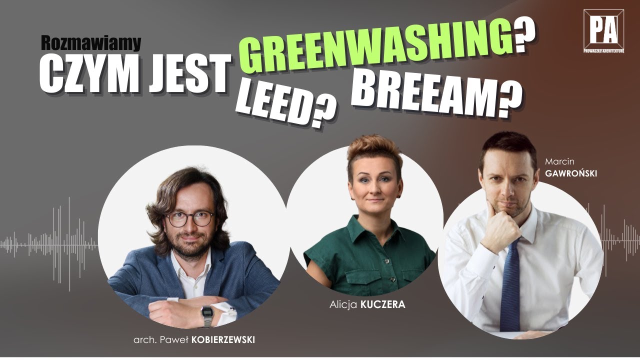 Greenwashing w architekturze | Certyfikaty Breeam i Leed | PLGBC Summit 2024 | #PA 98